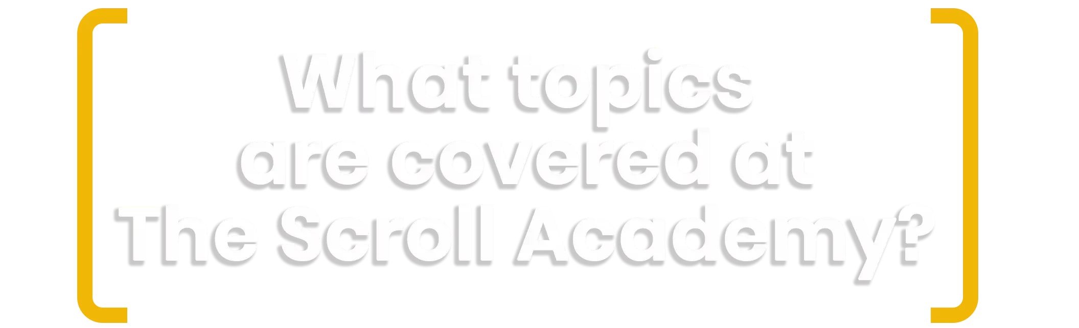 Banner with text asking what topics are covered at The Scroll Academy